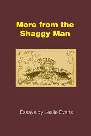 More from the Shaggy Man de Leslie Evans