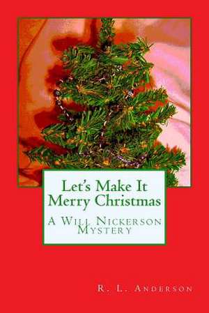 Let's Make It Merry Christmas de R. L. Anderson