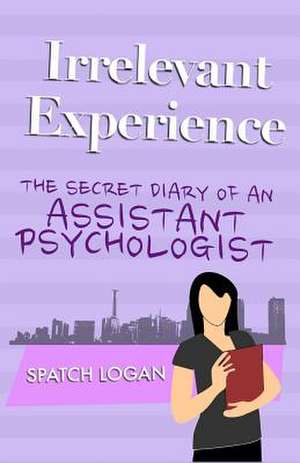 Irrelevant Experience de Spatch Logan