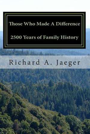 Those Who Made a Difference de Richard A. Jaeger