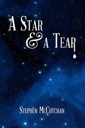 A Star and a Tear de Stephen P. McCutchan