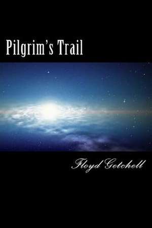 Pilgrim's Trail de Floyd Getchell