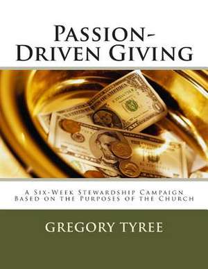 Passion-Driven Giving de Gregory Tyree Phd