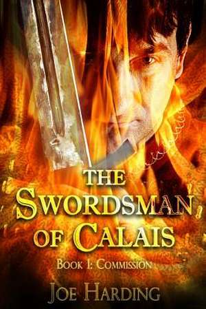 The Swordsman of Calais de Joe Harding