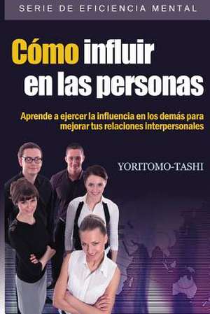 Como Influir En Las Personas de Yoritomo- Tashi