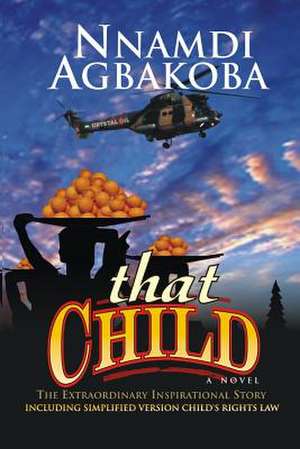 That Child de MR Nnamdi Paul Agbakoba