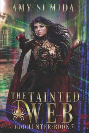 The Tainted Web de Amy Sumida