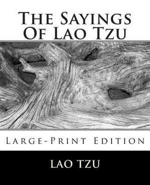 The Sayings of Lao Tzu de Lao-Tzu