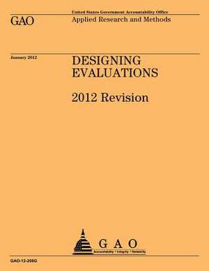 Designing Evaluations de Government Accountability Office (U S )