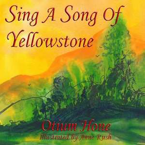 Sing a Song of Yellowstone de E. J. Hagadorn