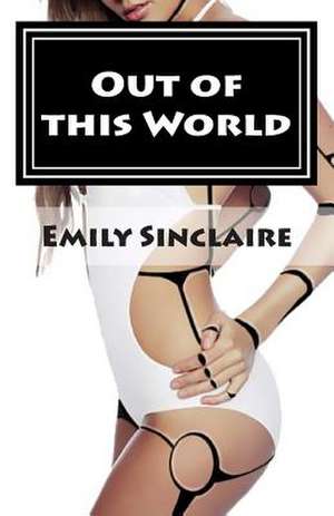 Out of This World de Emily Sinclaire