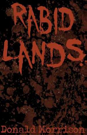 Rabid Lands de Donald Morrison