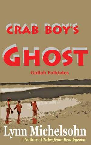 Crab Boy's Ghost de Lynn Michelsohn