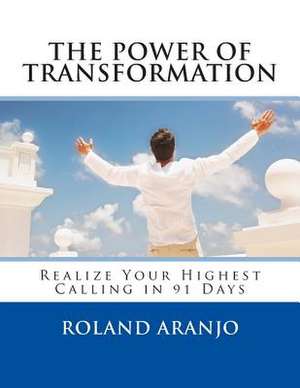 The Power of Transformation de Roland Aranjo