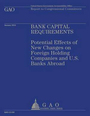 Bank Capital Requirements de Government Accountability Office (U S )