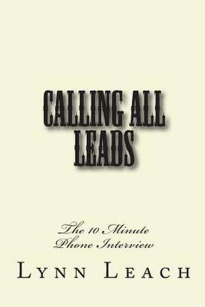 Calling All Leads de Lynn Leach