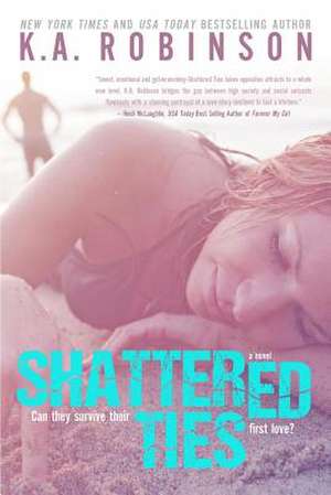 Shattered Ties de K. A. Robinson