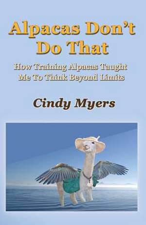 Alpacas Don't Do That de Cindy Myers