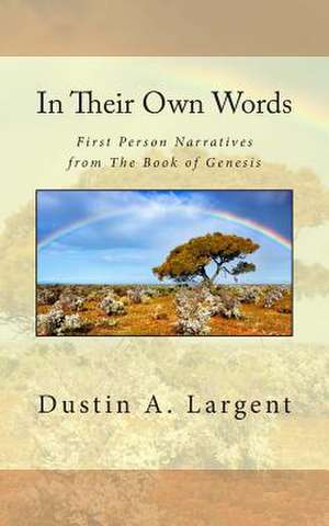 In Their Own Words de Dustin A. Largent