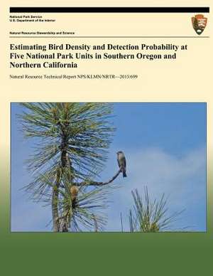 Estimating Bird Density and Detection Probability at Five National Park Units in Southern Oregon and Northern California de Stephens, Jaime L.