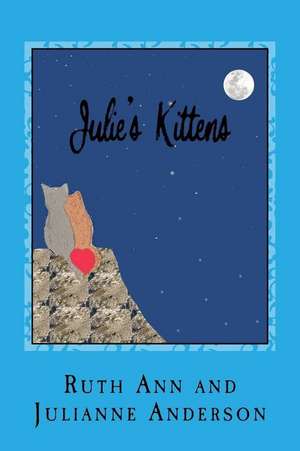 Julie's Kittens de Ruth Ann Anderson