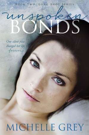 Unspoken Bonds de Michelle Grey