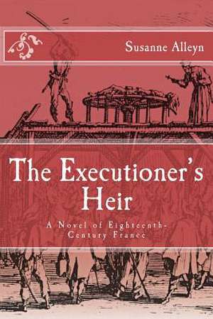 The Executioner's Heir de Susanne Alleyn