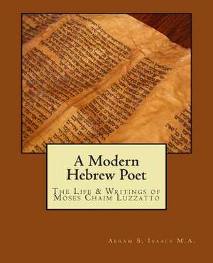 A Modern Hebrew Poet de Abram S. Isaacs a. M.