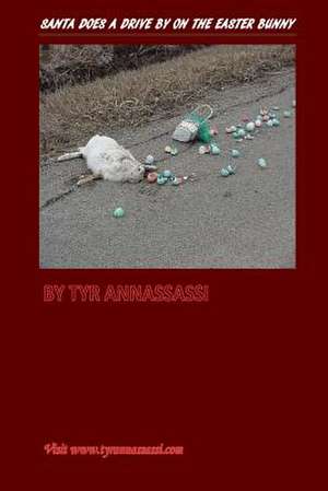 Santa Does a Drive by on the Easter Bunny de Tyr Annassassi