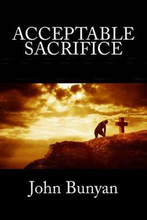 Acceptable Sacrifice de John Bunyan