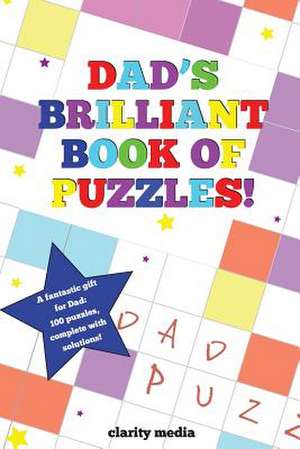 Dad's Brilliant Book of Puzzles de Clarity Media