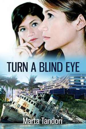 Turn a Blind Eye de Marta Tandori