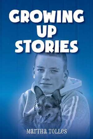 Growing Up Stories de Martha Tolles