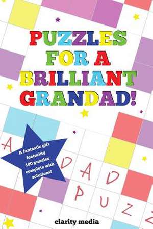 Puzzles for a Brilliant Grandad de Clarity Media