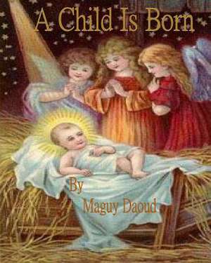 A Child Is Born de Maguy Daoud