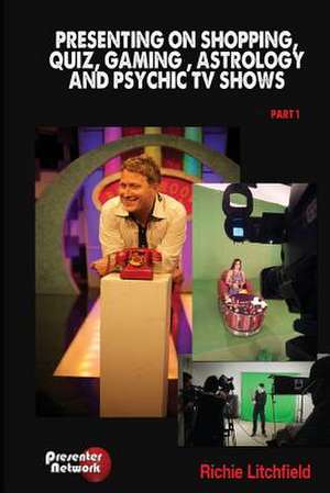 Presenting on Shopping, Quiz, Gaming, Astrology and Psychic TV Shows de Richie Litchfield