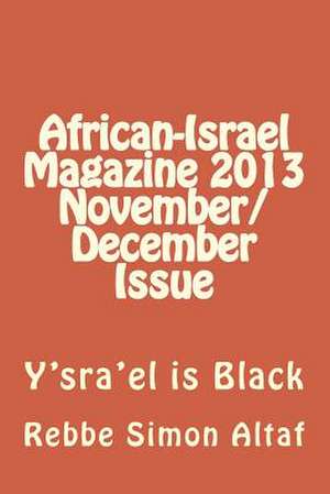 African-Israel Magazine 2013 November/December Issue de Rebbe Simon Altaf