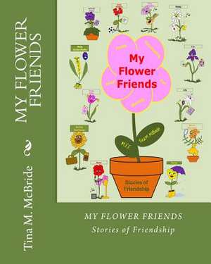 My Flower Friends de Tina M. McBride