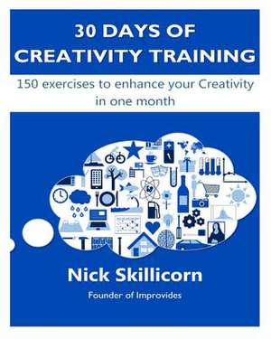 30 Days of Creativity Training de MR Nick Skillicorn