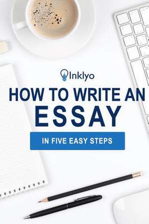 How to Write an Essay in Five Easy Steps de Scribendi