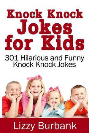 Knock Knock Jokes for Kids de Lizzy Burbank