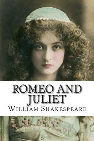 Romeo and Juliet de William Shakespeare