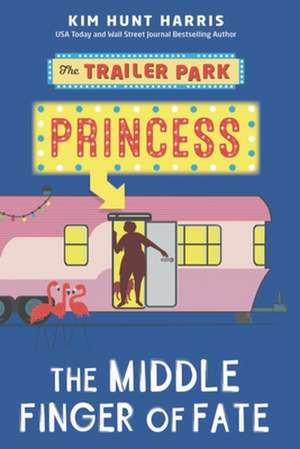 The Trailer Park Princess and the Middle Finger of Fate