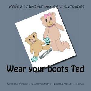 Wear Your Boots Ted de Rebecca Harding