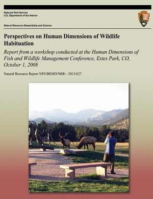 Perspectives on Human Dimensions of Wildlife Habituation de Heather Wieczorek Hudenko