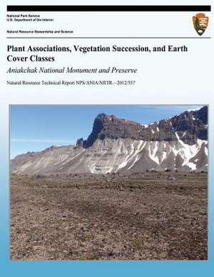 Plant Associations, Vegetation Succession, and Earth Cover Classes de Tina V. Boucher