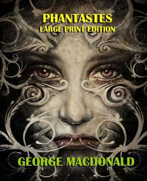 Phantastes - Large Print Edition de George MacDonald