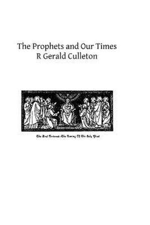 The Prophets and Our Times de R. Gerald Culleton