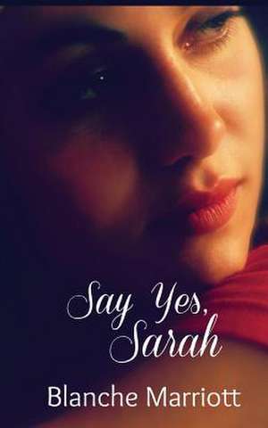 Say Yes, Sarah de Blanche Marriott