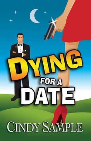 Dying for a Date de Cindy Sample